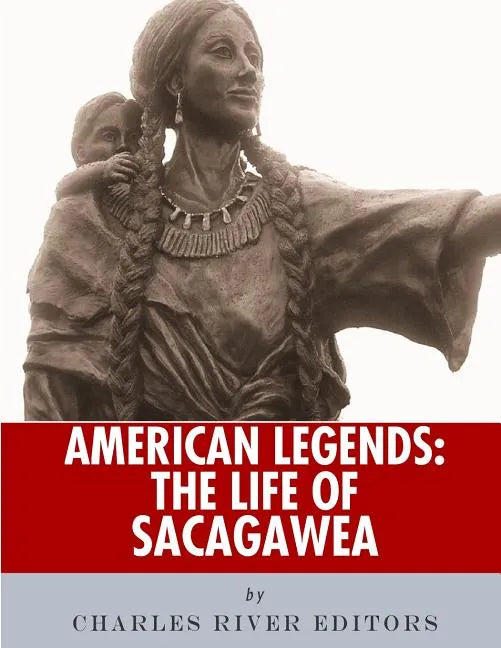 American Legends: The Life of Sacagawea - Paperback