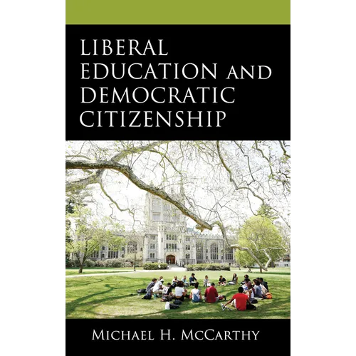 Liberal Education and Democratic Citizenship - Hardcover