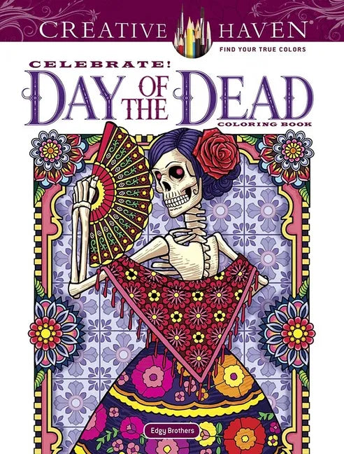 Creative Haven Celebrate! Day of the Dead Coloring Book - Paperback