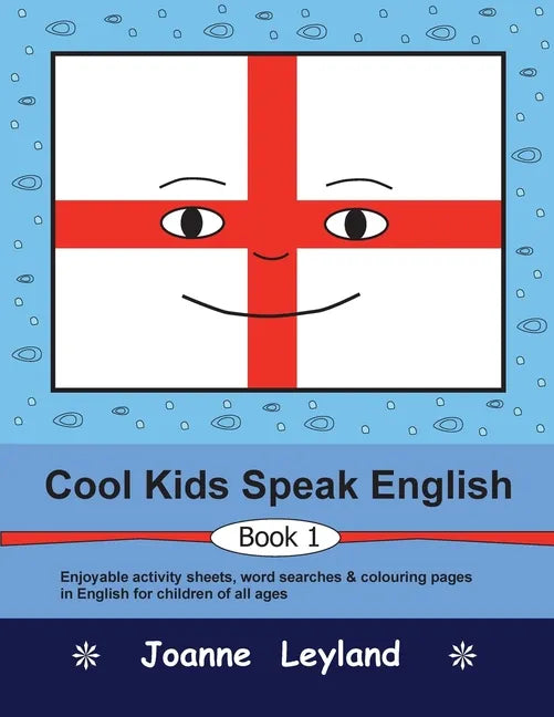 Cool Kids Speak English - Book 1: Enjoyable activity sheets, word searches & colouring pages for children learning English as a foreign language - Paperback