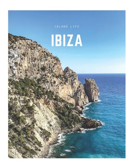 Ibiza: A Decorative Book Perfect for Coffee Tables, Bookshelves, Interior Design & Home Staging - Paperback