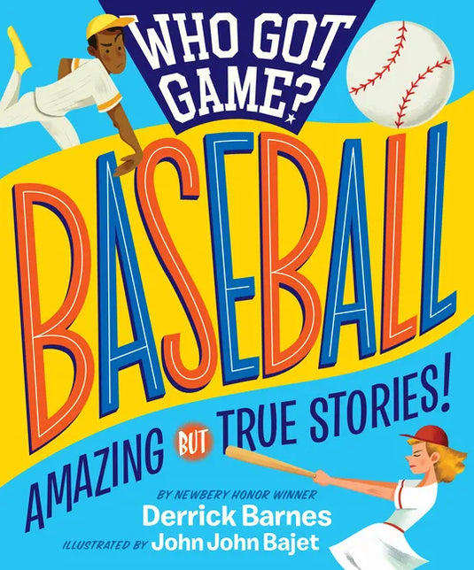 Who Got Game?: Baseball: Amazing But True Stories! - Paperback