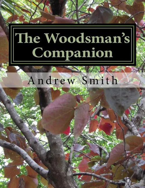 The Woodsman's Companion: Wild Edibles Cookbook - Paperback