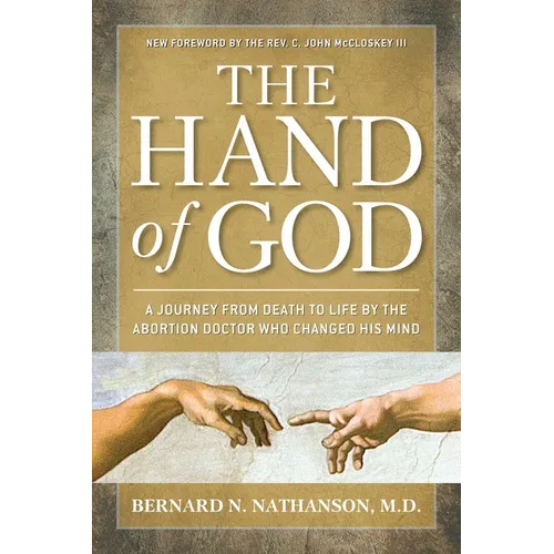 The Hand of God: A Journey from Death to Life by the Abortion Doctor Who Changed His Mind - Paperback