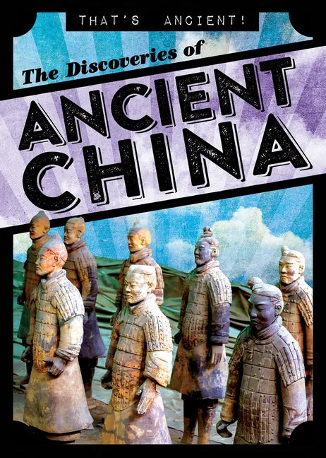 The Discoveries of Ancient China - Library Binding