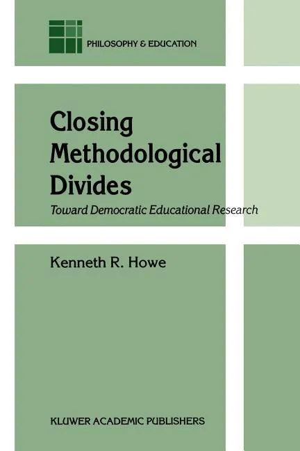 Closing Methodological Divides: Toward Democratic Educational Research - Paperback