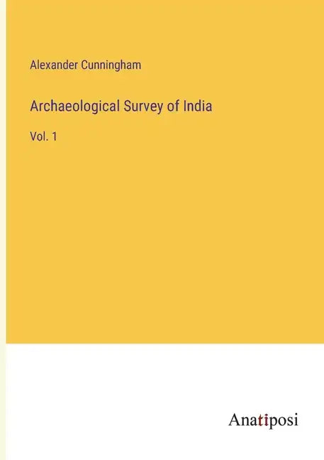 Archaeological Survey of India: Vol. 1 - Paperback