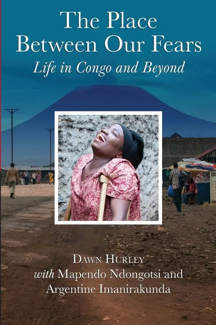 The Place Between Our Fears: Life in Congo and Beyond - Paperback