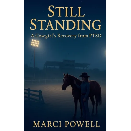 Still Standing, a Cowgirl's recovery from PTSD - Paperback