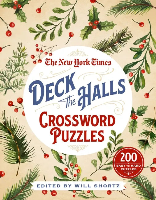 The New York Times Deck the Halls Crossword Puzzles: 200 Easy to Hard Puzzles - Paperback