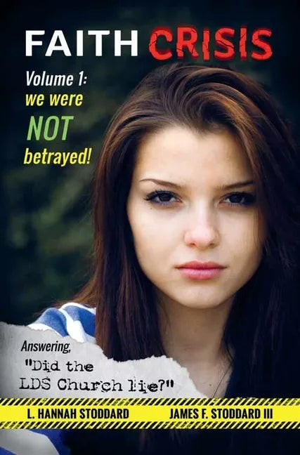 Faith Crisis Vol. 1 - We Were NOT Betrayed!: Answering, 
