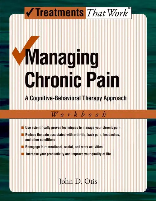 Managing Chronic Pain: A Cognitive-Behavioral Therapy Approachworkbook - Paperback