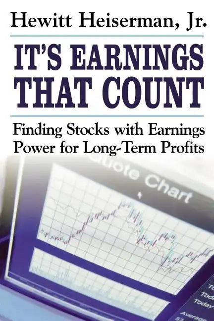 It's Earnings That Count: Finding Stocks with Earnings Power for Long-Term Profits - Paperback