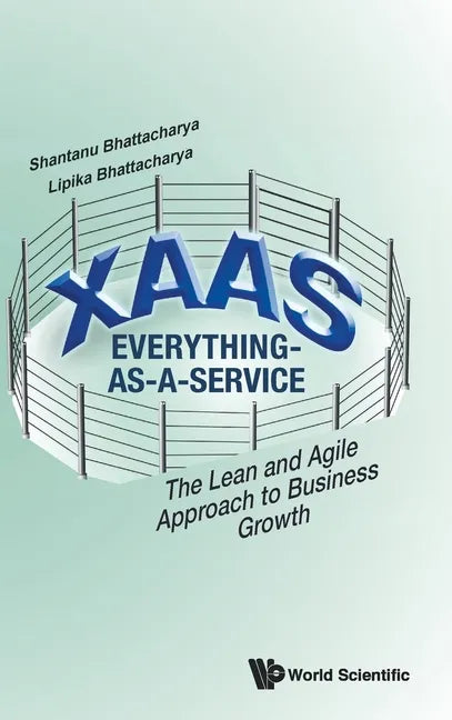 Xaas: Everything-As-A-Service - The Lean and Agile Approach to Business Growth - Hardcover