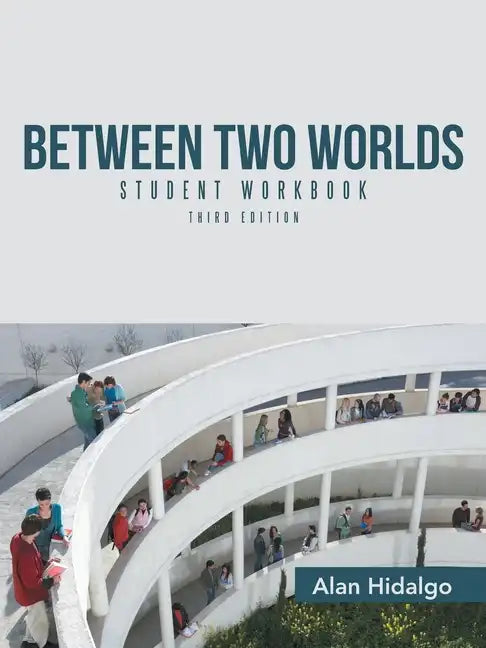 Between Two Worlds Student Workbook: Third Edition - Paperback