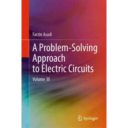 A Problem-Solving Approach to Electric Circuits: Volume III - Hardcover