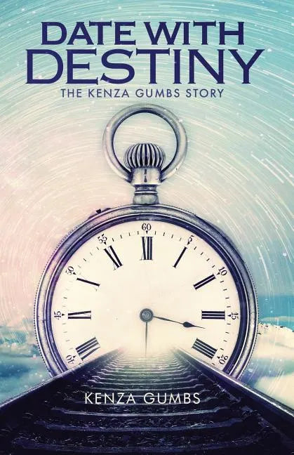 Date With Destiny: The Kenza Gumbs Story - Paperback