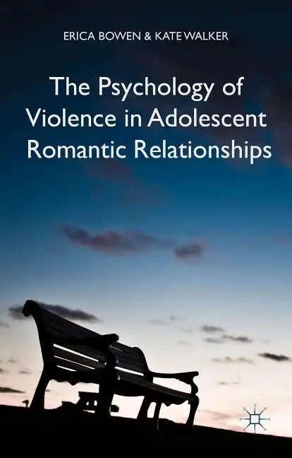 The Psychology of Violence in Adolescent Romantic Relationships - Hardcover