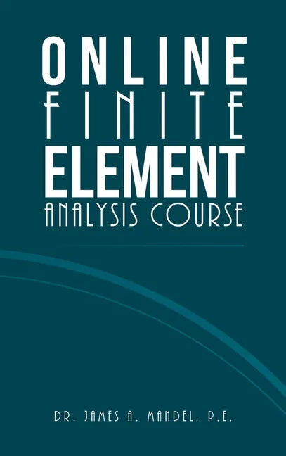 Online Finite Element Analysis Course - Hardcover