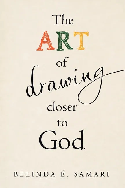 The Art of Drawing Closer to God - Paperback