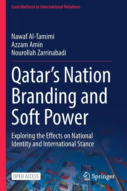 Qatar's Nation Branding and Soft Power: Exploring the Effects on National Identity and International Stance - Paperback
