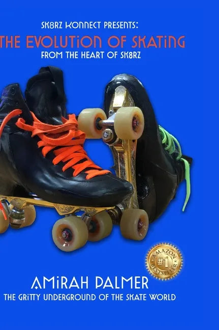 The Evolution of Skating: From the Heart of SK8RZ - Hardcover