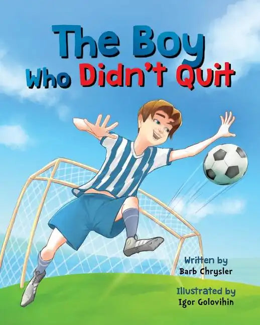 The Boy Who Didn't Quit - Paperback