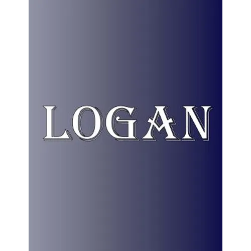 Logan: 100 Pages 8.5 X 11 Personalized Name on Notebook College Ruled Line Paper - Paperback