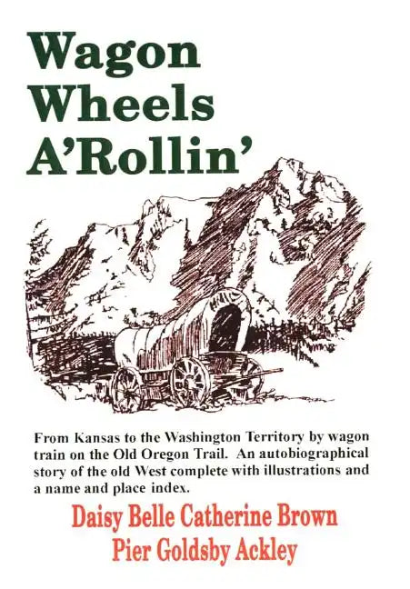 Wagon Wheels A'Rollin' - Hardcover