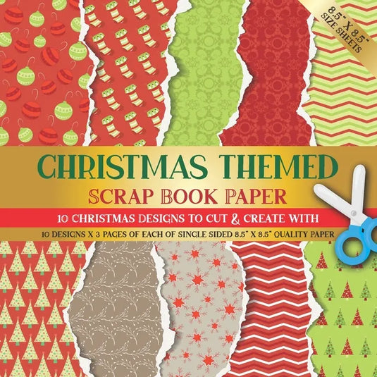 Christmas Themed Scrapbook Paper: 10 Christmas Designs for Scrapbooking, Origami, Collage Art, Card Making, Gift Tags or Invitations - Paperback