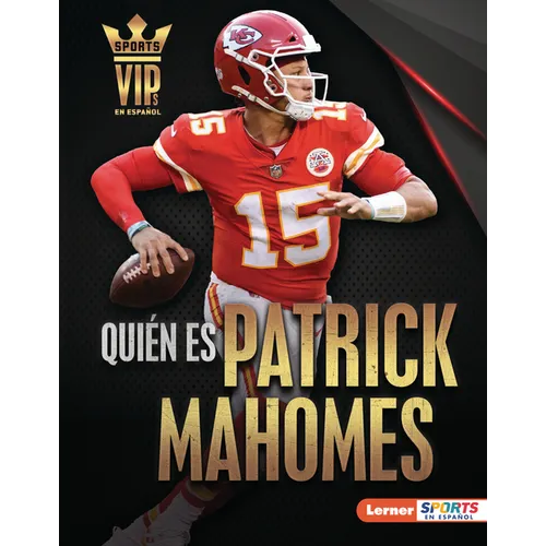 Quién Es Patrick Mahomes (Meet Patrick Mahomes): Superestrella de Kansas City Chiefs (Kansas City Chiefs Superstar) - Library Binding