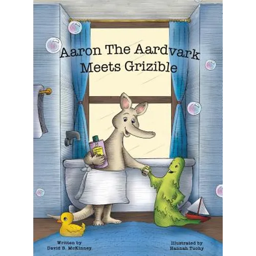 Aaron the Aardvark Meets Grizible - Hardcover