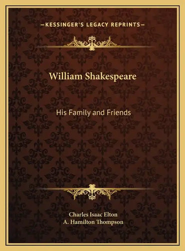 William Shakespeare: His Family and Friends - Hardcover