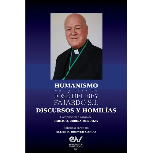 HUMANISMO en la obra de José del Rey Fajardo S.J. Discursos y Homilías - Paperback