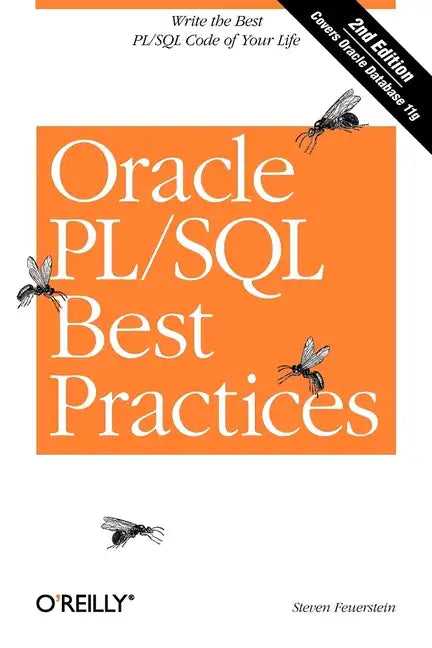 Oracle Pl/SQL Best Practices: Write the Best Pl/SQL Code of Your Life - Paperback