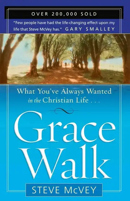 Grace Walk: What You've Always Wanted in the Christian Life - Paperback