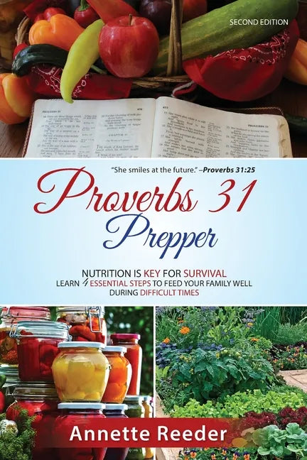 Proverbs 31 Prepper 4 Essential Steps to Feed The Family Well During Uncertainty - Paperback
