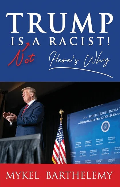 TRUMP IS NOT A RACIST! Here's Why - Paperback