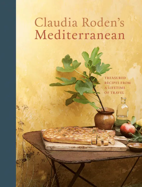 Claudia Roden's Mediterranean: Treasured Recipes from a Lifetime of Travel [A Cookbook] - Hardcover