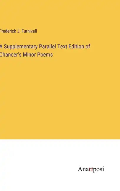 A Supplementary Parallel Text Edition of Chancer's Minor Poems - Hardcover