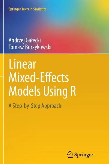 Linear Mixed-Effects Models Using R: A Step-By-Step Approach - Paperback