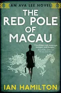 The Red Pole of Macau: An Ava Lee Novel: Book 4 - Paperback