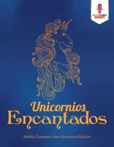 Unicornios Encantados: Adulto Colorear Libro Unicornio Edición - Paperback
