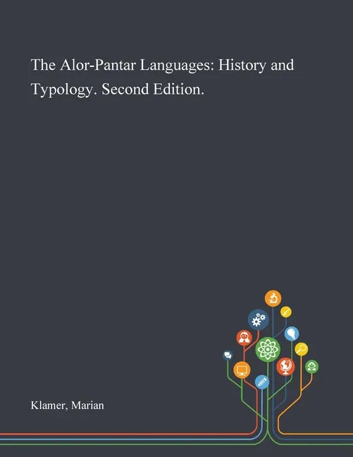 The Alor-Pantar Languages: History and Typology. Second Edition. - Paperback