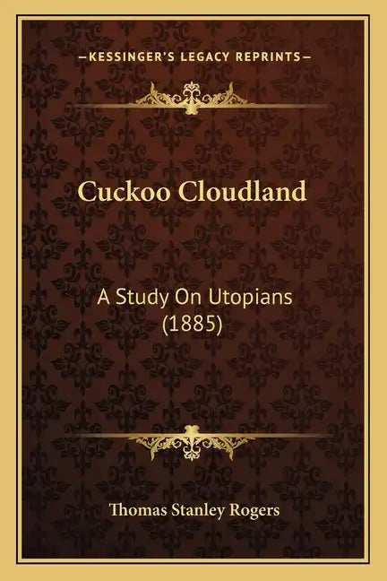 Cuckoo Cloudland: A Study On Utopians (1885) - Paperback