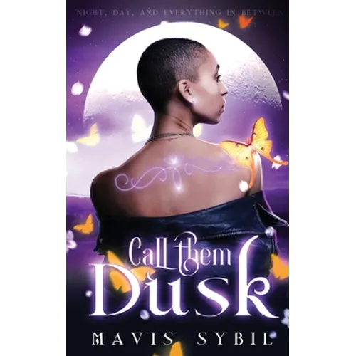 Call Them Dusk: Night, Day and Everything In Between - Paperback
