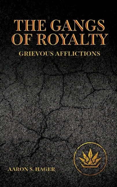 The Gangs of Royalty Grievous Afflictions - Paperback