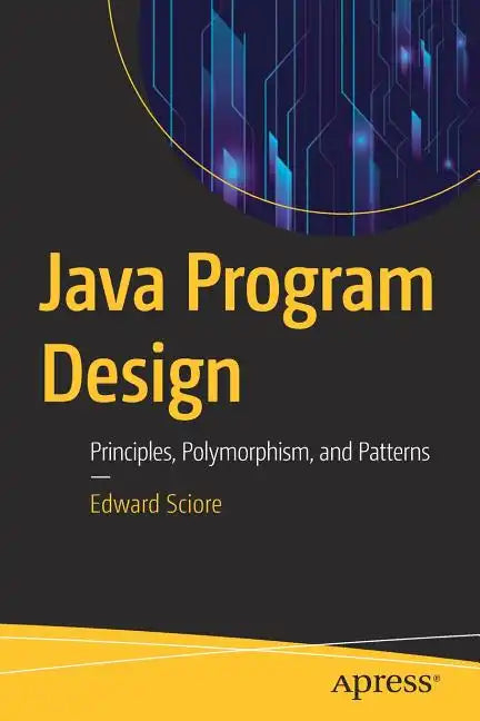 Java Program Design: Principles, Polymorphism, and Patterns - Paperback