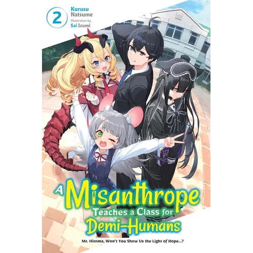 A Misanthrope Teaches a Class for Demi-Humans, Vol. 2 - Paperback