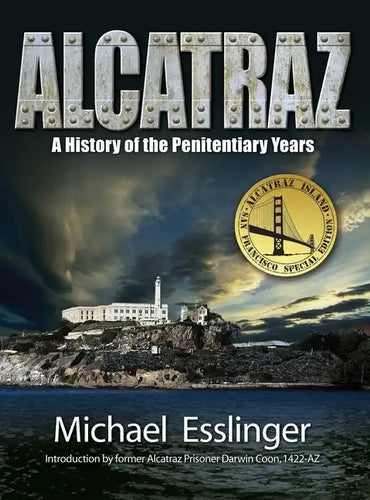 Alcatraz: A History of the Penitentiary Years - Hardcover